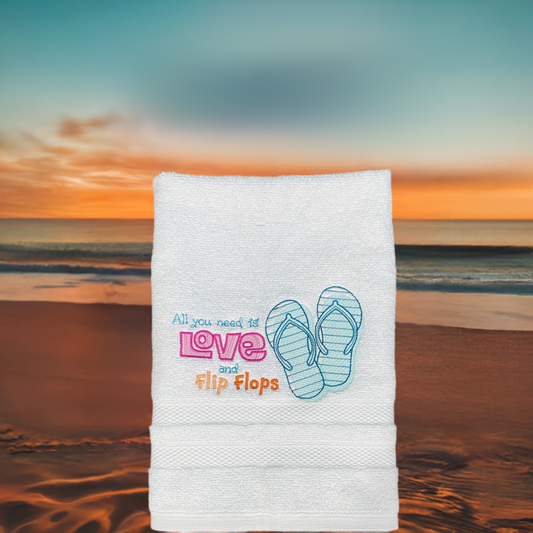Beach Design Embroidered  White or Color hand Towel Flip Flops, All you need is Love and Flip Flops.