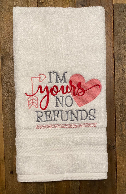 I’m Yours - No Refunds Hand Towel - Embroidered hand Towels. Bathroom towels. Embroidered. Gifts. Valentine’s