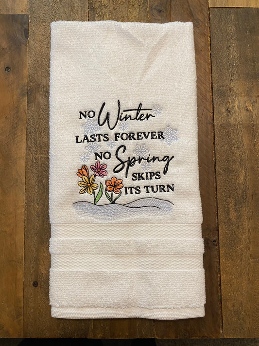 No Winter Last Forever and No Spring Skips its turn Embroidered  White hand Towel. Bathroom Towel. Hand Towel. Gifts, personalized